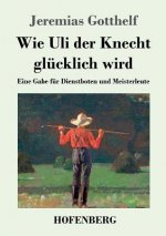 Wie Uli der Knecht glucklich wird