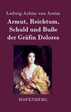 Armut, Reichtum, Schuld und Busse der Grafin Dolores
