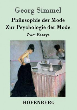 Philosophie der Mode / Zur Psychologie der Mode