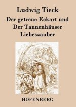 getreue Eckart und Der Tannenhauser / Liebeszauber