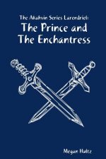Akahvin Series Larendriel: the Prince and the Enchantress