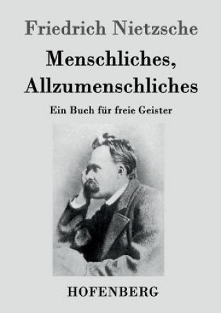 Menschliches, Allzumenschliches