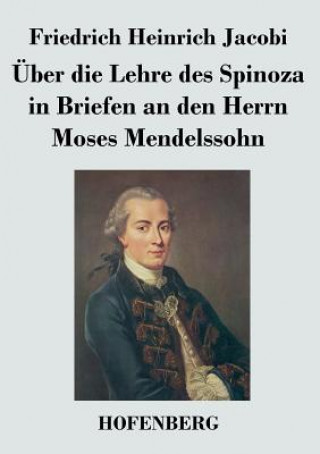 UEber die Lehre des Spinoza in Briefen an den Herrn Moses Mendelssohn