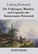 Volkssagen, Marchen und Legenden des Kaiserstaates OEsterreich