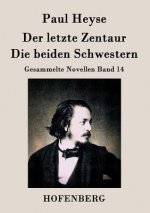 letzte Zentaur / Die beiden Schwestern