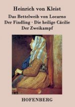 Bettelweib von Locarno / Der Findling / Die heilige Cacilie / Der Zweikampf