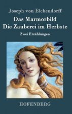 Das Marmorbild / Die Zauberei im Herbste