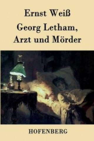 Georg Letham, Arzt Und Morder