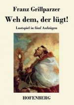 Weh dem, der lugt!