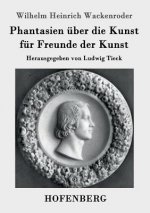 Phantasien uber die Kunst fur Freunde der Kunst