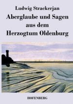Aberglaube und Sagen aus dem Herzogtum Oldenburg