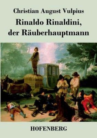 Rinaldo Rinaldini, der Rauberhauptmann
