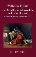 Scheik von Alessandria und seine Sklaven