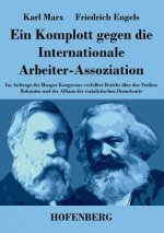 Komplott gegen die Internationale Arbeiter-Assoziation