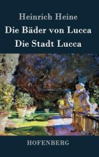 Die Bader von Lucca / Die Stadt Lucca