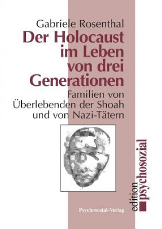 Der Holocaust im Leben von drei Generationen
