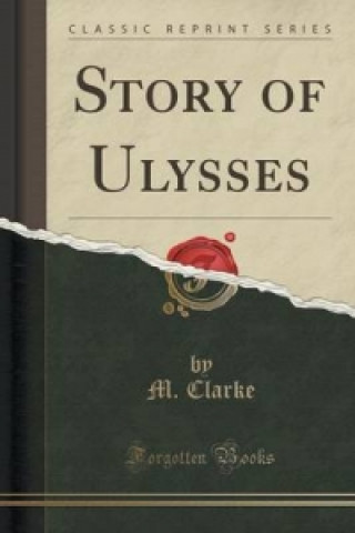 Story of Ulysses (Classic Reprint)
