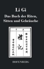 Li Gi - Das Buch der Riten, Sitten und Gebrauche