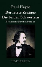 letzte Zentaur / Die beiden Schwestern