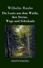 Leute aus dem Walde, ihre Sterne, Wege und Schicksale