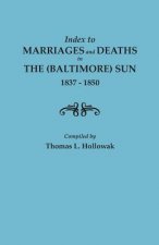 Index to Marriages and Deaths in The (Baltimore) Sun, 1837-1850