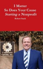 I Matter - So Does Your Cause - Starting a Nonprofit