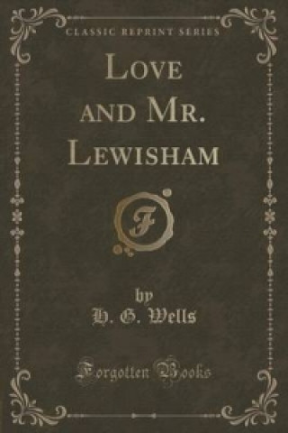 Love and Mr. Lewisham (Classic Reprint)