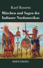 Marchen und Sagen der Indianer Nordamerikas