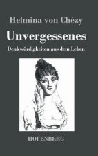 Unvergessenes. Denkwurdigkeiten aus dem Leben