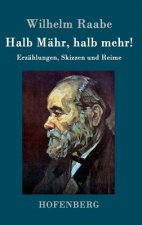 Halb Mahr, halb mehr!