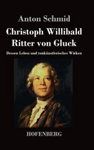 Christoph Willibald Ritter von Gluck