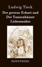getreue Eckart und Der Tannenhauser / Liebeszauber