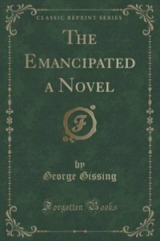 Emancipated a Novel (Classic Reprint)