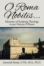 O Roma Nobilis...