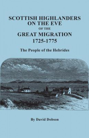 Scottish Highlanders on the Eve of the Great Migration, 1725-1775. The People of the Hebrides