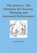 Journey: the Elements for Success, Winning and Increased Performance