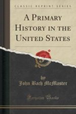 Primary History in the United States (Classic Reprint)