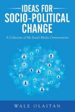 Ideas for Socio-Political Change