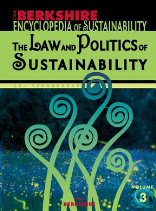 Berkshire Encyclopedia of Sustainability: The Law and Politics of Sustainability