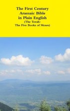 First Century Aramaic Bible in Plain English (the Torah-the Five Books of Moses)