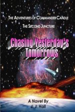 Adventures of Commander Candle, the Second Juncture: Chasing Yesterday's Tomorrows