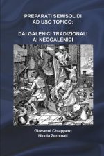 Preparati Semisolidi Ad USO Topico: Dai Galenici Tradizionali Ai Neogalenici