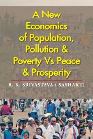 New Economics of Population, Pollution & Poverty Vs Peace & Prosperity