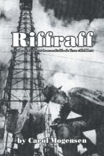 Riffraff and other stories about the nomadic life of a Texas oilfield brat.