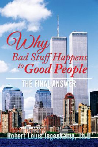 WHY Bad Stuff Happens to Good People