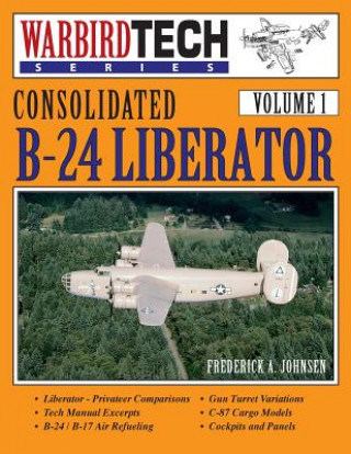 Consolidated B-24 Liberator- Warbirdtech Vol. 1