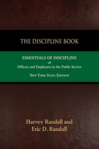 THE DISCIPLINE BOOK: Essentials of Discipline of Officers and Employees in the Public Service - New York State Edition