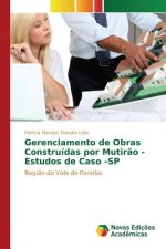 Gerenciamento de Obras Construidas por Mutirao - Estudos de Caso -SP