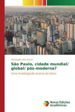 Sao Paulo, cidade mundial/ global/ pos-moderna?