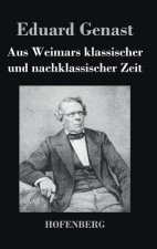 Aus Weimars klassischer und nachklassischer Zeit